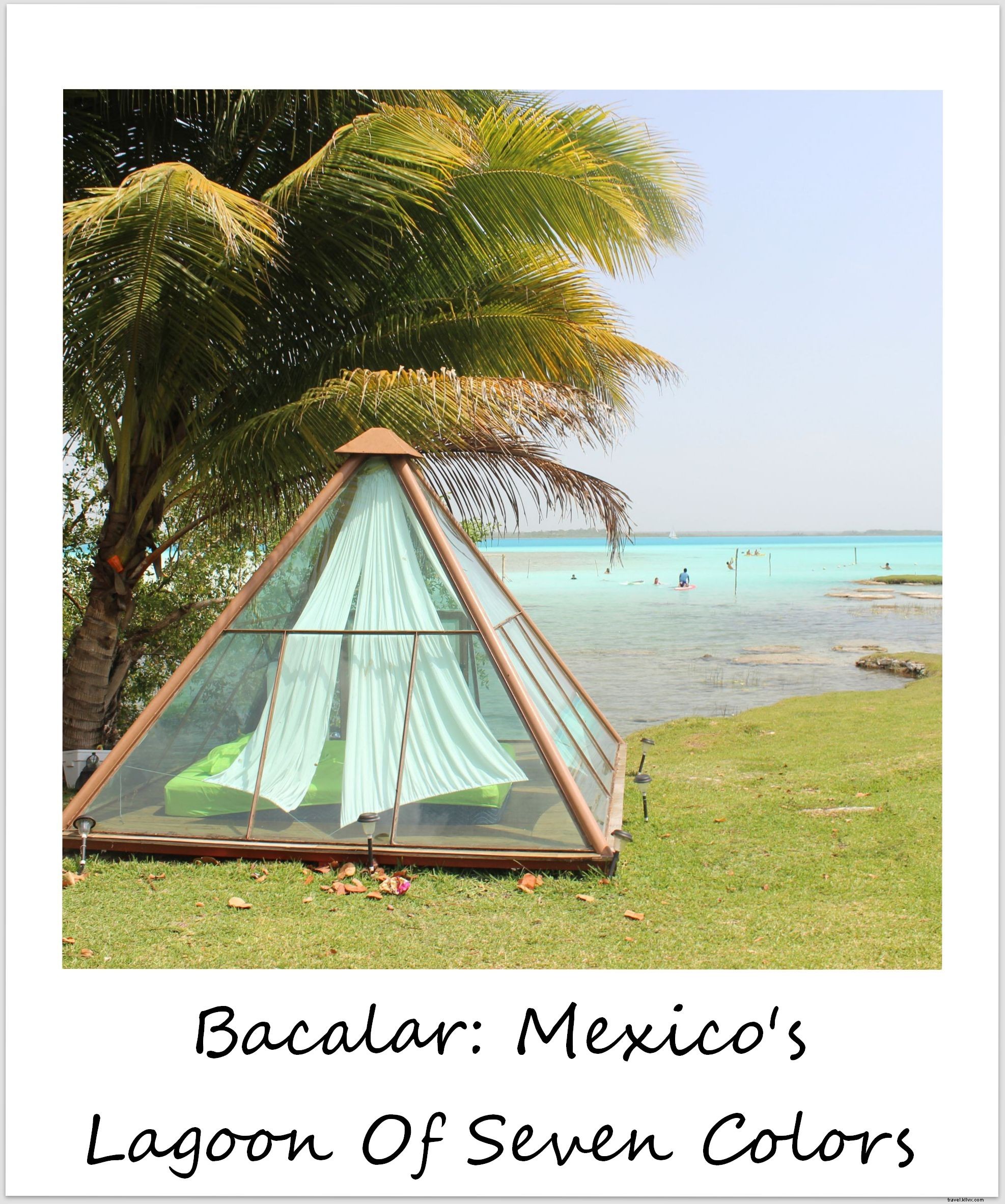 Polaroid de la semaine : Bacalar, la lagune aux sept couleurs du Mexique
