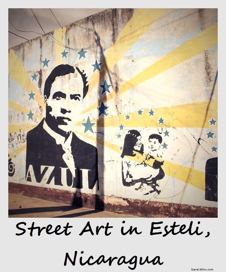 Polaroid de la semaine : le street art d Estelí, Nicaragua
