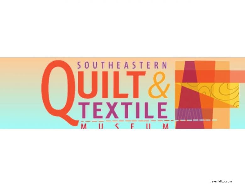 Musée du quilt et du textile du Sud-Est